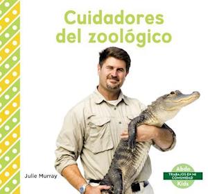 Cuidadores del Zoológico (Zookeepers)