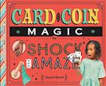 Card and Coin Magic to Shock and Amaze