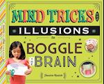 Mind Tricks and Illusions to Boggle the Brain