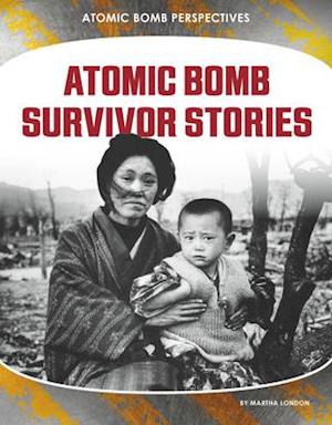 Atomic Bomb Survivor Stories