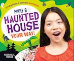 Make a Haunted House Your Way!