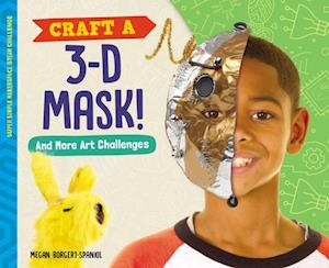 Craft a 3-D Mask! and More Art Challenges