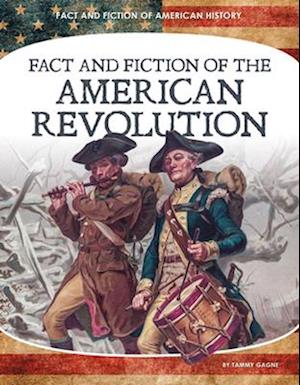 Fact and Fiction of the American Revolution