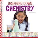 Breaking Down Chemistry