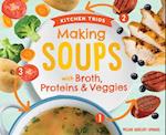 Making Soups with Broth, Proteins & Veggies