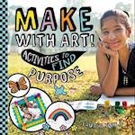 Make with Art! Activities to Find Purpose