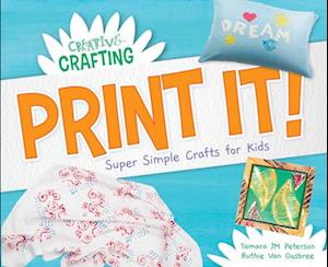 Print It! Super Simple Crafts for Kids