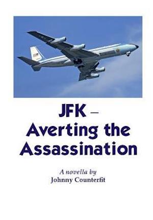 JFK-Averting the Assassination