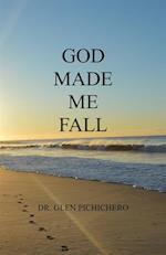 God Made Me Fall