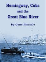 Hemingway, Cuba and the Great Blue River