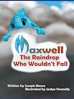 Maxwell, the Raindrop Who Wouldn't Fall 