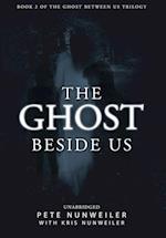 The Ghost Beside Us