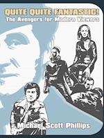 Quite Quite Fantastic! the Avengers for Modern Viewers