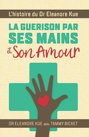 La Guerison Par Ses Mains Et Son Amour