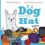 If a Dog Could Wear a Hat