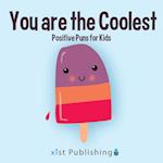 You are the Coolest 