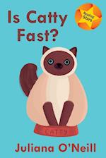 Is Catty Fast? 