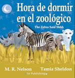 Hora de Dormir en el Zoológico/ The Zebra Said Shhh (Bilingual English Spanish Edition) 