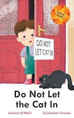 Do Not Let the Cat In 