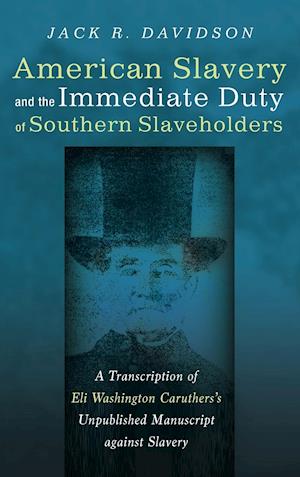 American Slavery and the Immediate Duty of Southern Slaveholders