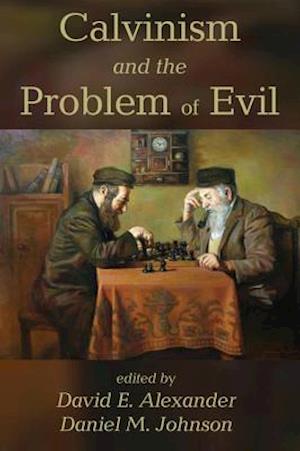 Calvinism and the Problem of Evil