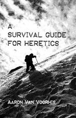 Survival Guide for Heretics