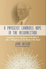 A Physicist Examines Hope in the Resurrection