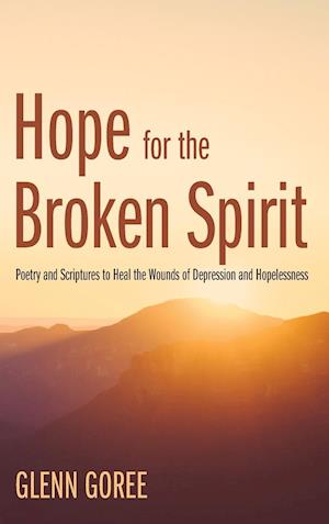 Hope for the Broken Spirit