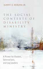 The Social Contexts of Disability Ministry