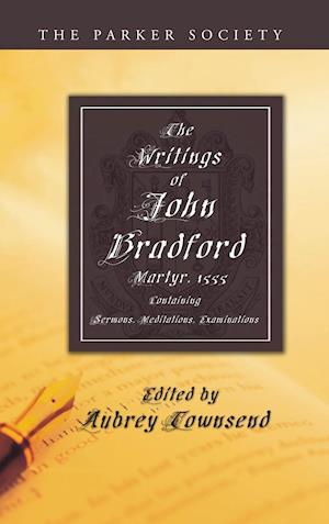 The Writings of John Bradford