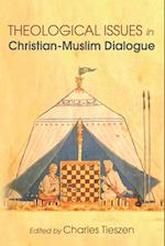 Theological Issues in Christian-Muslim Dialogue