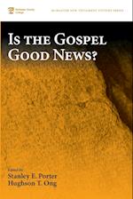 Is the Gospel Good News?