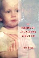 The Rearing of an American Evangelical