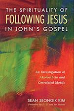 The Spirituality of Following Jesus in John's Gospel