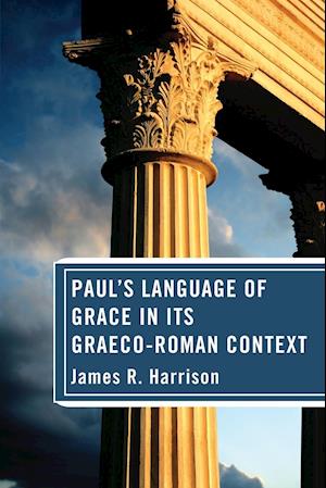 Paul's Language of Grace in its Graeco-Roman Context