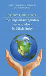 Study Guide for the Corporal and Spiritual Works of Mercy by Mitch Finley