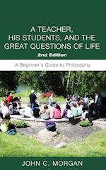 A Teacher, His Students, and the Great Questions of Life, Second Edition