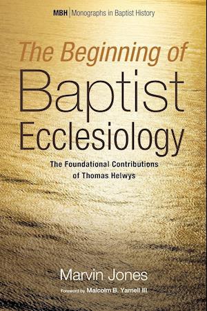 The Beginning of Baptist Ecclesiology