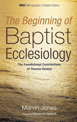 The Beginning of Baptist Ecclesiology