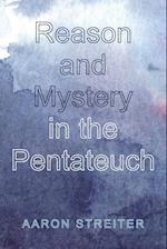 Reason and Mystery in the Pentateuch