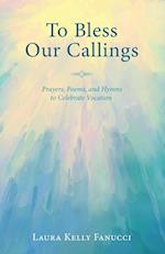 To Bless Our Callings