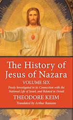 The History of Jesus of Nazara, Volume Six