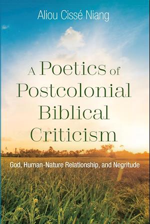 A Poetics of Postcolonial Biblical Criticism