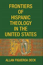 Frontiers of Hispanic Theology in the United States