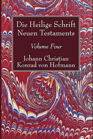 Die Heilige Schrift Neuen Testaments, Volume Four