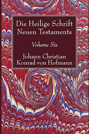 Die Heilige Schrift Neuen Testaments, Volume Six