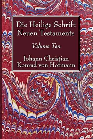 Die Heilige Schrift Neuen Testaments, Volume Ten