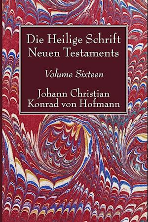 Die Heilige Schrift Neuen Testaments, Volume Sixteen