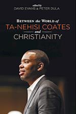 Between the World of Ta-Nehisi Coates and Christianity