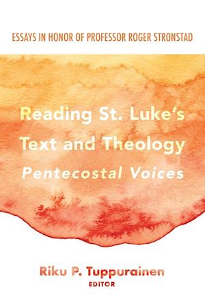 Reading St. Luke's Text and Theology